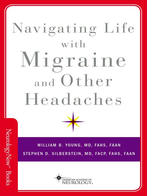 Title details for Navigating Life with Migraine and Other Headaches by William B. Young MD, FAAN, FANA, FAHS - Available